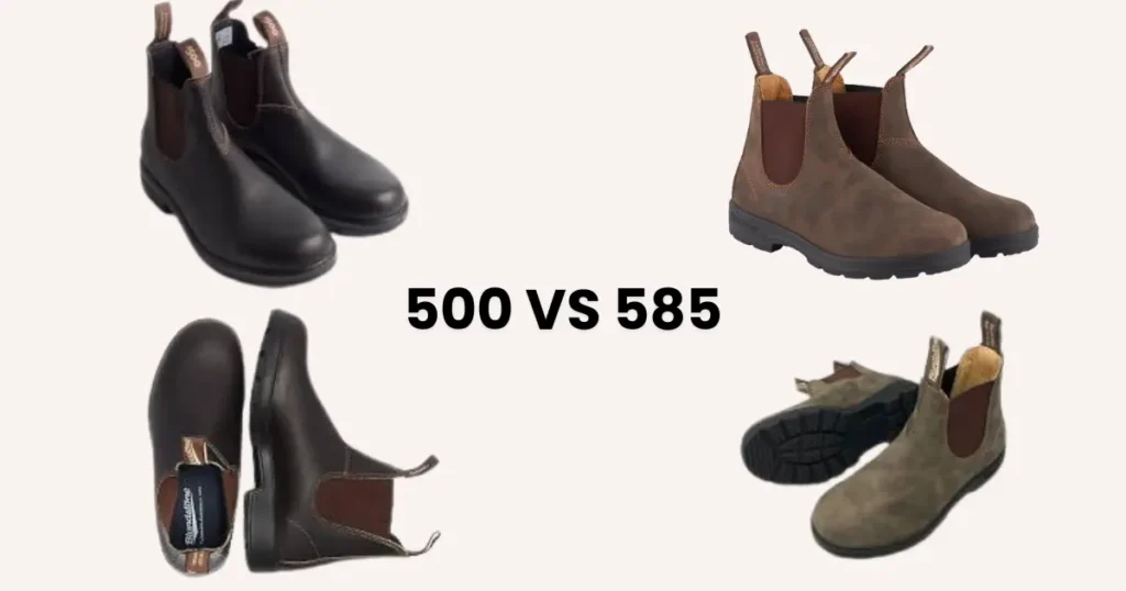 Comparing Blundstone 500 vs 585